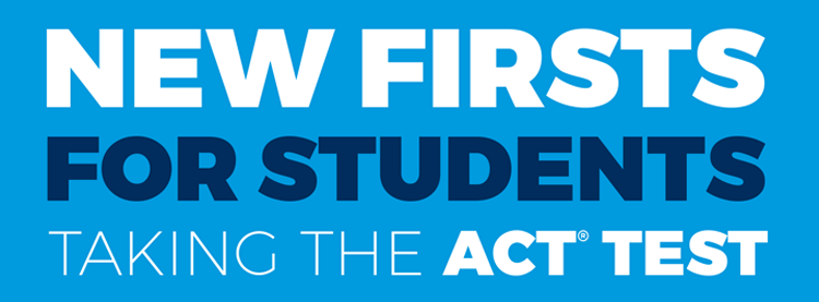 New Firsts for Students Taking the ACT Test